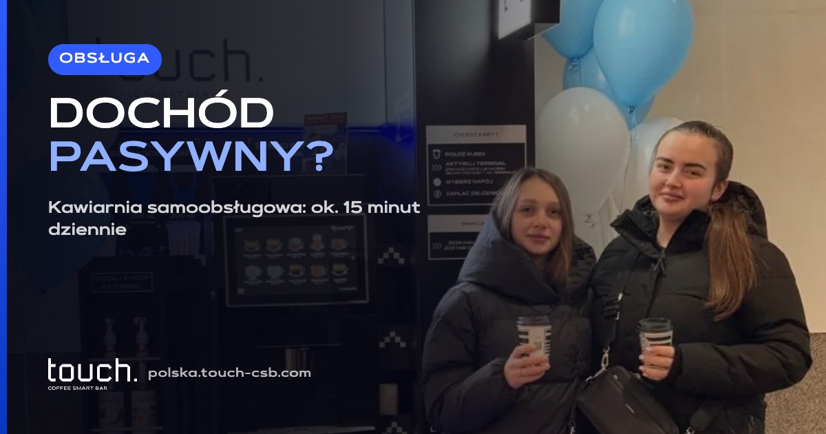 Czy kawiarnia samoobsługowa to dochód pasywny? Ile czasu naprawdę zajmuje